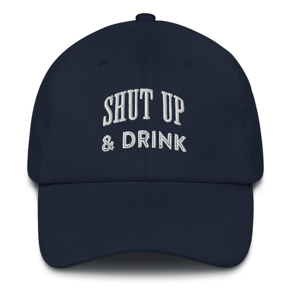 Shut Up & Drink Baseball Hat