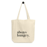NEW Always Hungry Canvas Tote